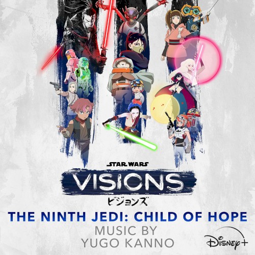 Star Wars: Visions Vol. 3 - The Ninth Jedi: Child of Hope (Original Soundtrack)