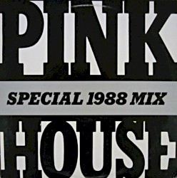 Pink House (Special 1988 mix)