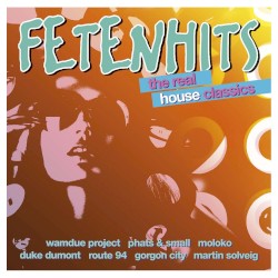 Fetenhits: The Real House Classics