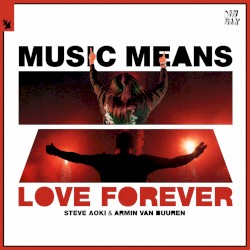 Music Means Love Forever