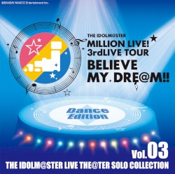 THE IDOLM@STER LIVE THE@TER SOLO COLLECTION Vol.03 Dance Edition