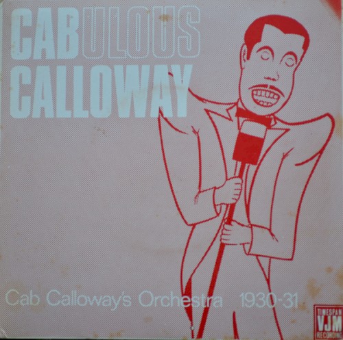 Cabulous Calloway: Cab Calloway’s Orchetra 1930‐31