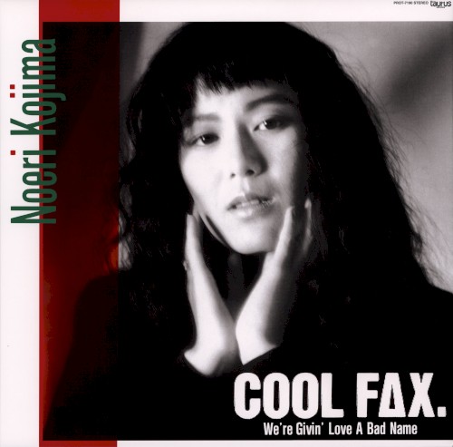 COOL FAX. We’re Givin’ Love A Bad Name