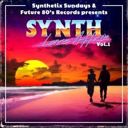 Synth Love Affair, Vol.1