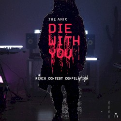 Die With You (Remix Contest Compilation)