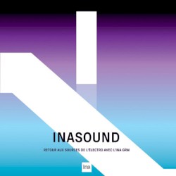 Inasound - Retour Aux Sources de L'électro Avec L'INA GRM