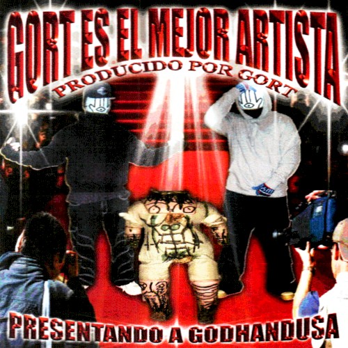 GORT ES EL MEJOR ARTISTA
