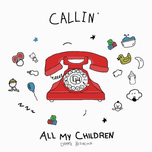 Callin’ All My Children