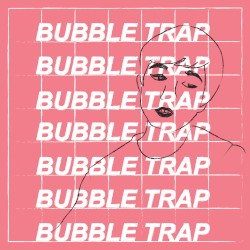 BUBBLE TRAP
