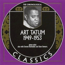The Chronological Classics: Art Tatum 1949-1953