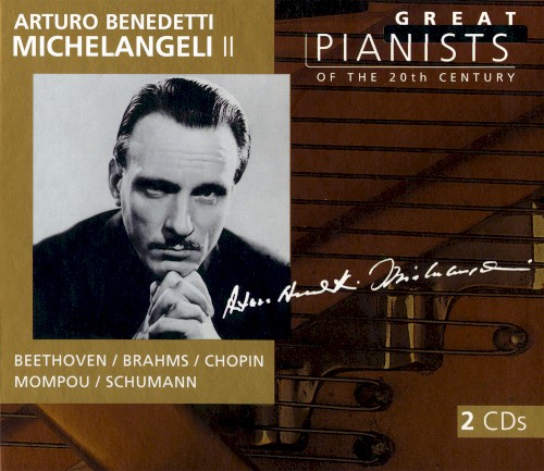 Great Pianists of the 20th Century, Volume 69: Arturo Benedetti Michelangeli II