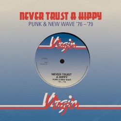 Never Trust a Hippy: Punk & New Wave ’76-’79