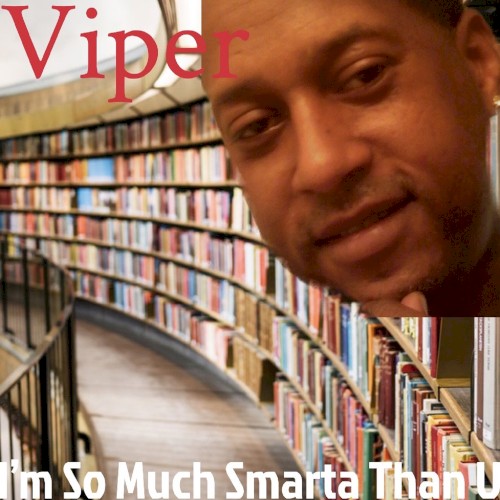 I'm So Much Smarter Than U (I'm Smarter Than U)