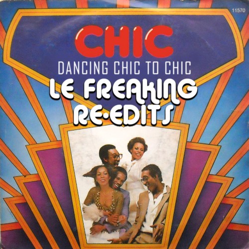 Dancing Chic to Chic: Le Freaking Re-Edits