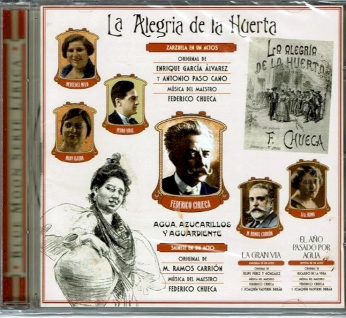 La alegria de la huerta (Zarzuela en un acto) / Agua, azucarillos y aguardiente (Sainete en un acto) / La gran via (Zarzuela en un acto) / El año pasado por agua (Revista en un acto)