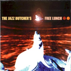 The Jazz Butcher’s Free Lunch