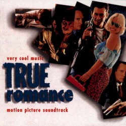 True Romance: Motion Picture Soundtrack