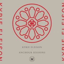 Kyrie Eleison: Anchour Studio Sessions