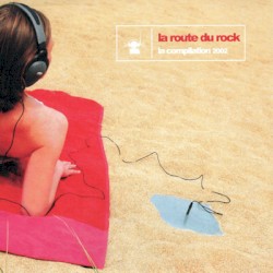 La Route du Rock: La Compilation 2002