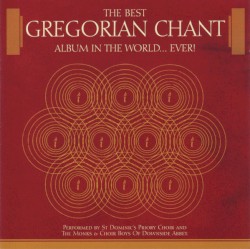 The Best Gregorian Chant Album in the World... Ever!