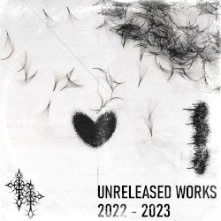 Unreleased Works 2022 - 2023