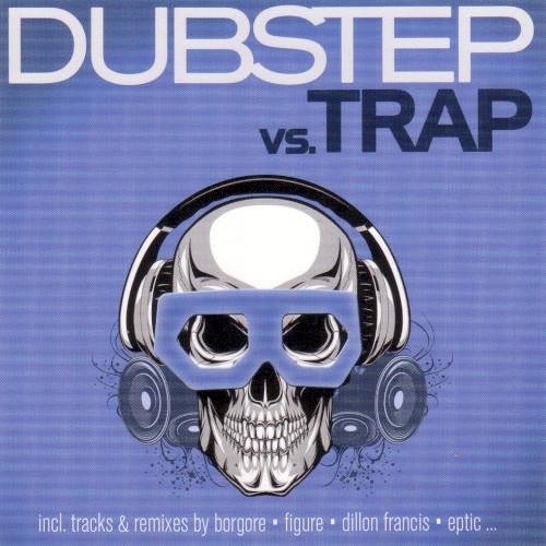 Dubstep vs. Trap