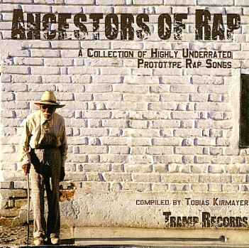 Ancestors Of Rap (A Collection Of Highly Underrated Prototype Rap Songs)