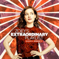 Zoey’s Extraordinary Playlist: Season 2, Episode 9 (Music from the Original TV Series)
