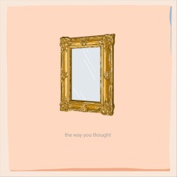 The Way You Thought