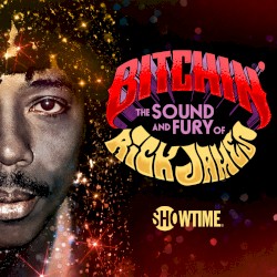 Bitchin': The Sound and Fury of Rick James