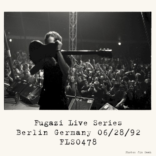 Fugazi Live Series, Volume 6: 1992-06-28: Tempodrom, Berlin, Germany