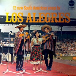 12 New South American Songs by Los Alegres