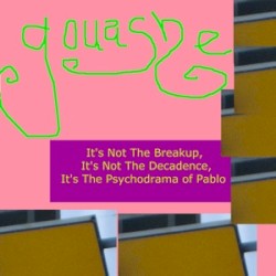 It’s Not the Breakup, It’s Not the Decadence, It’s the Psychodrama of Pablo
