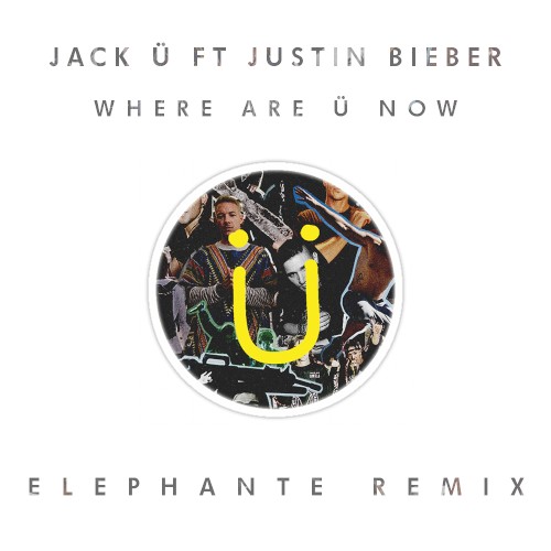 Where Are Ü Now (Elephante remix)