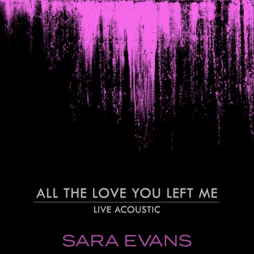 All the Love You Left Me (acoustic)