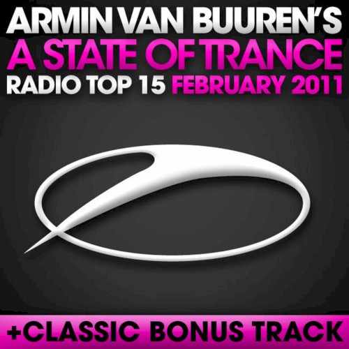 A State of Trance Radio Top 15 – February 2011 (Including Classic bonus Track)