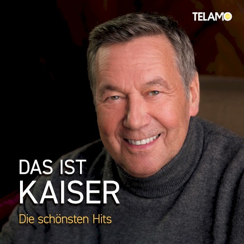 Das ist Kaiser: Die schönsten Hits