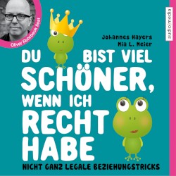 Du bist viel schöner, wenn ich recht habe: Nicht ganz legale Beziehungstricks