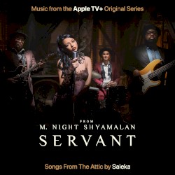 Servant: Songs From the Attic (Music From the Apple TV+ Original Series)