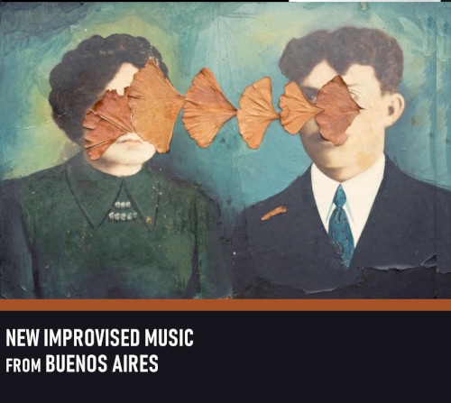 New Improvised Music From Buenos Aires