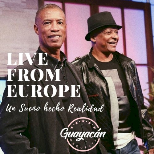 Un sueño hecho realidad: Live From Europe