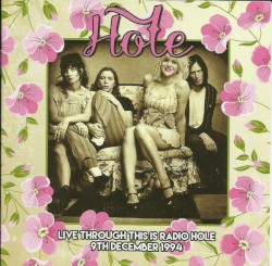 Live Through This Is Radio Hole 9th December 1994