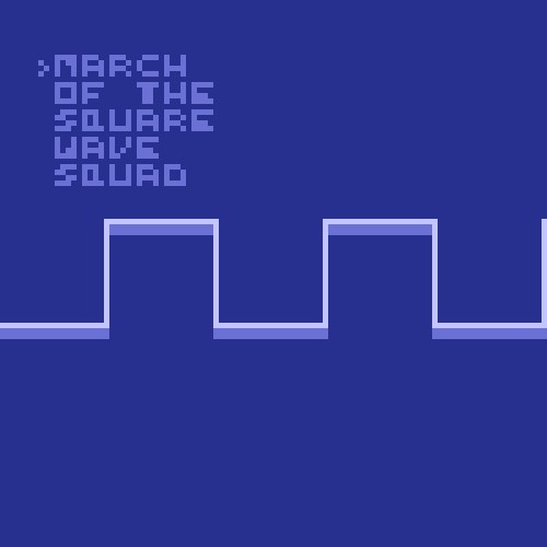 March of the Square Wave Squad