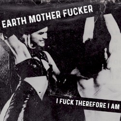 I Fuck Therefore I Am