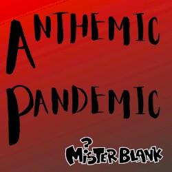 Anthemic Pandemic
