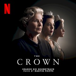 The Crown: Season Six (Soundtrack from the Netflix Original Series)