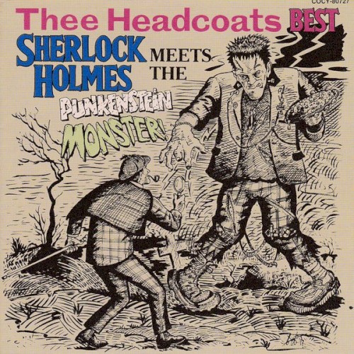 Thee Headcoats Best: Sherlock Holmes Meets The Punkenstein Monster!