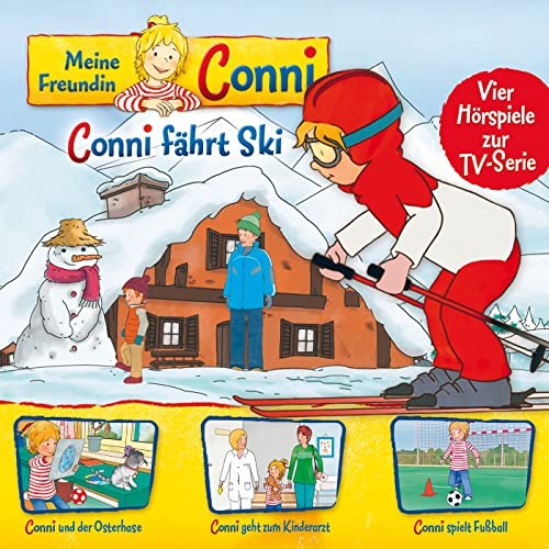Conni faehrt Ski / Conni und der Osterhase / Conni geht zum Kinderarzt / Conni spielt Fußball