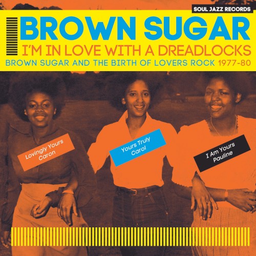 I'm in Love With a Dreadlocks: Brown Sugar and the Birth of Lovers Rock 1977-80