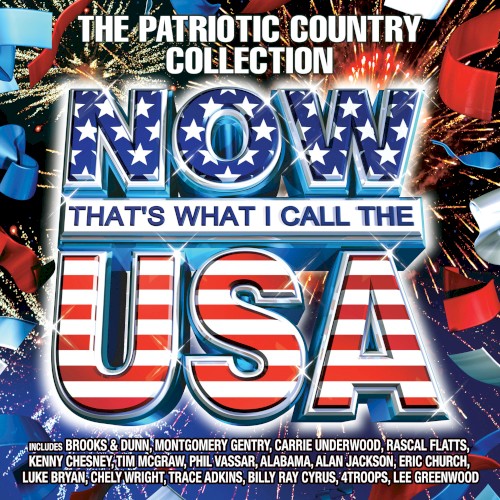Now That's What I Call the USA: The Patriotic Country Collection